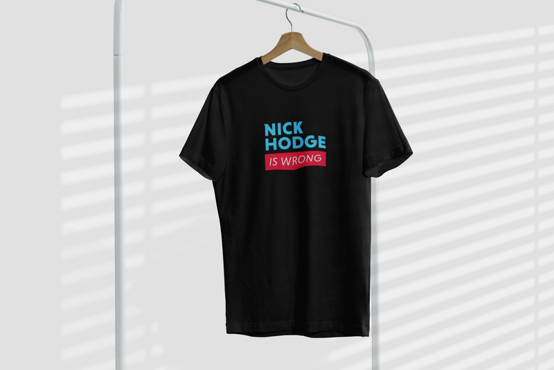 Nick Hodge Is Wrong T-shirt